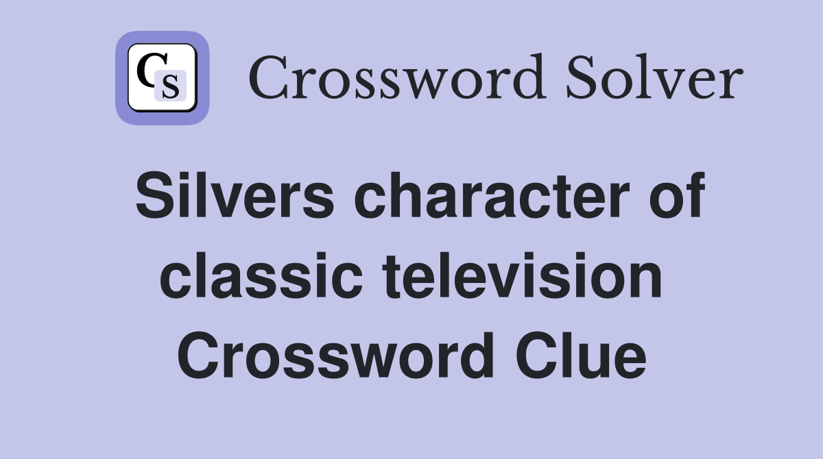 Silvers character of classic television Crossword Clue