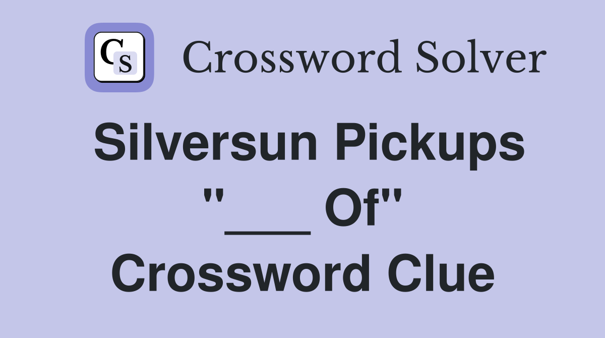 Silversun Pickups "___ Of" Crossword Clue