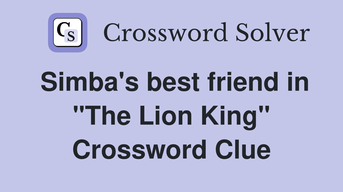 Simba's best friend in "The Lion King" Crossword Clue