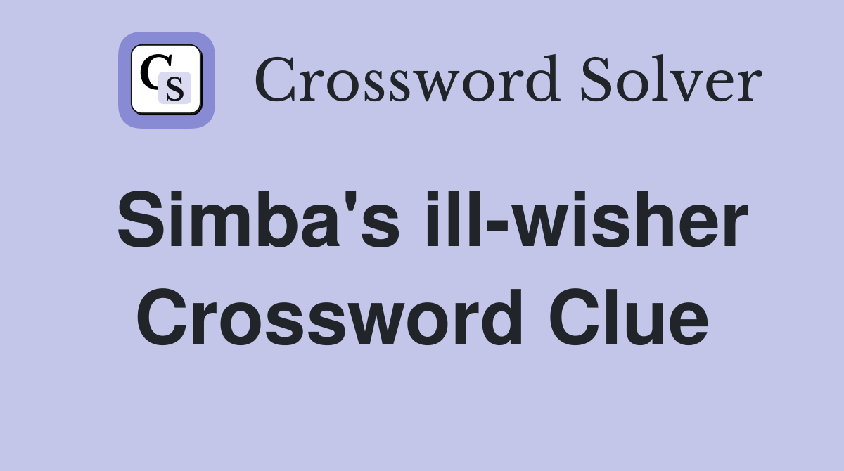 Simba's ill-wisher Crossword Clue