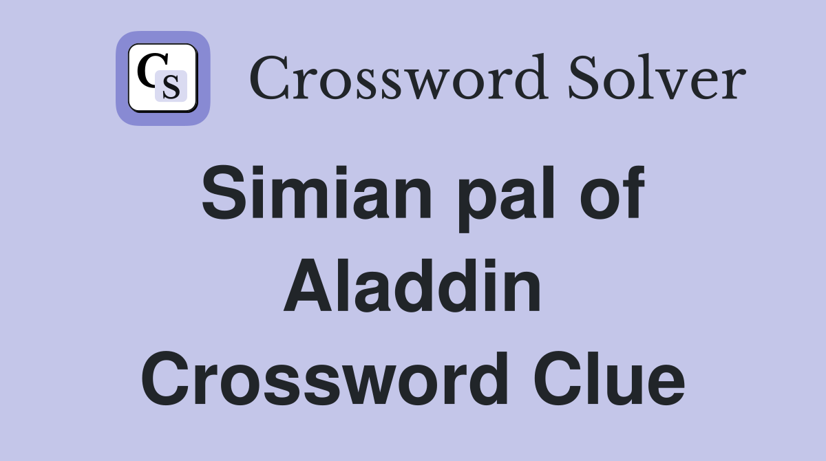 Simian pal of Aladdin Crossword Clue