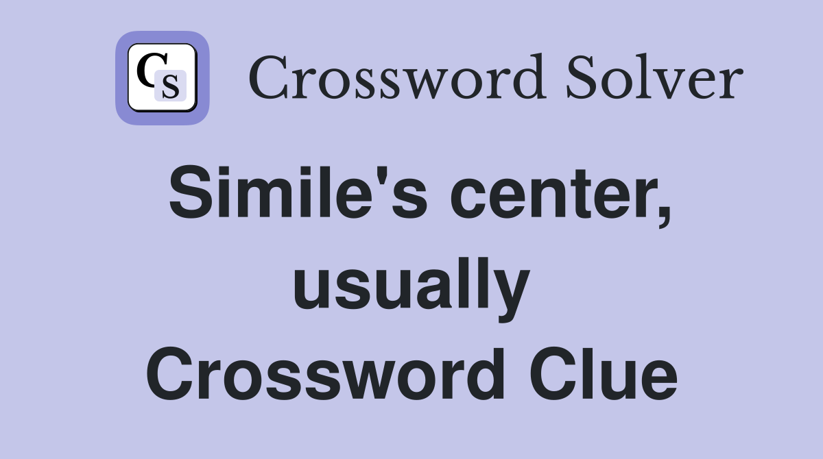 Simile's center, usually Crossword Clue