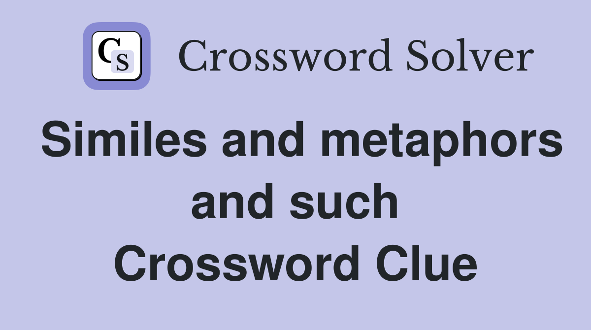 Similes and metaphors and such Crossword Clue