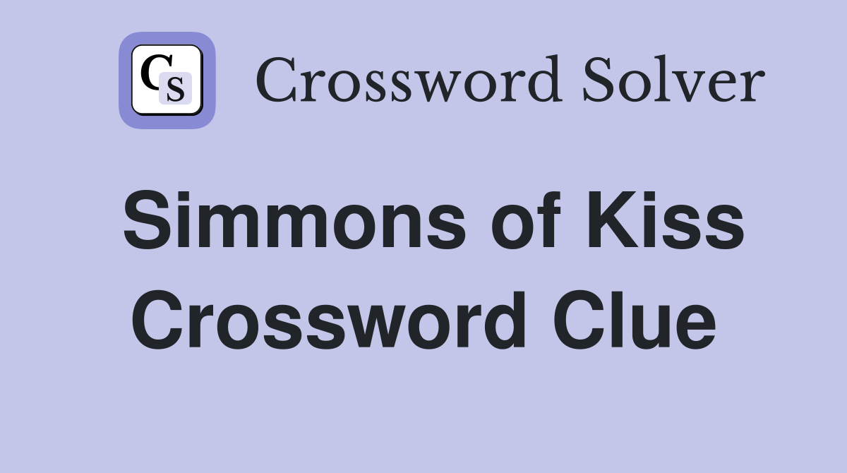 Simmons of Kiss Crossword Clue