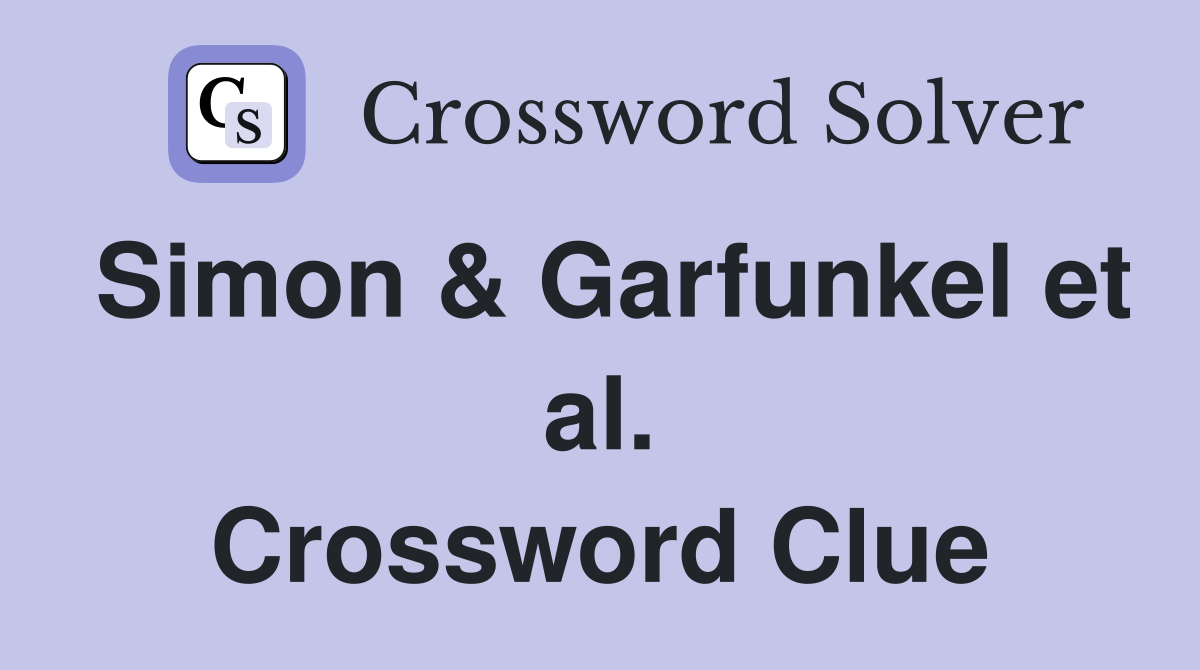 Simon & Garfunkel et al. Crossword Clue