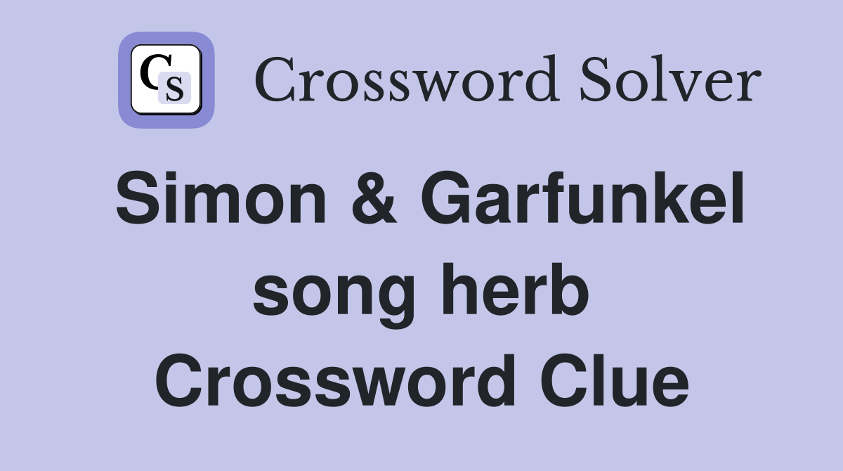 Simon & Garfunkel song herb Crossword Clue
