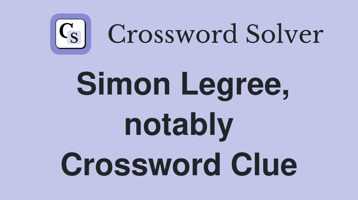 Simon Legree, notably Crossword Clue