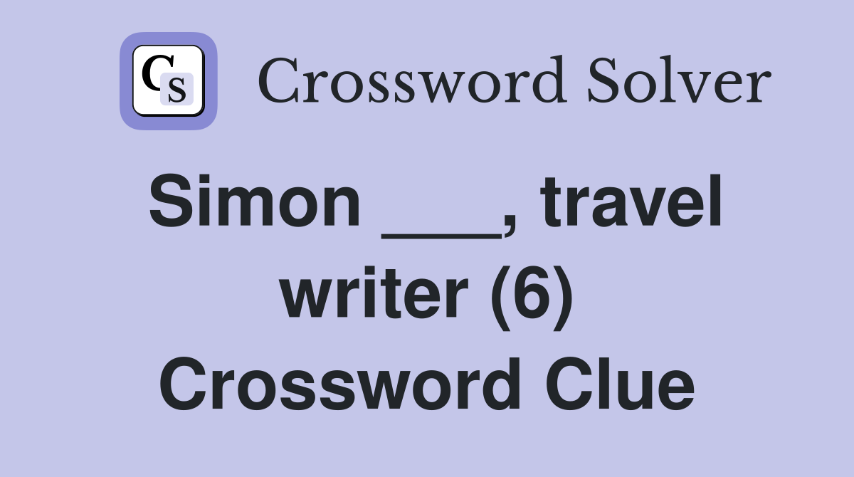 Simon ___, travel writer (6) Crossword Clue