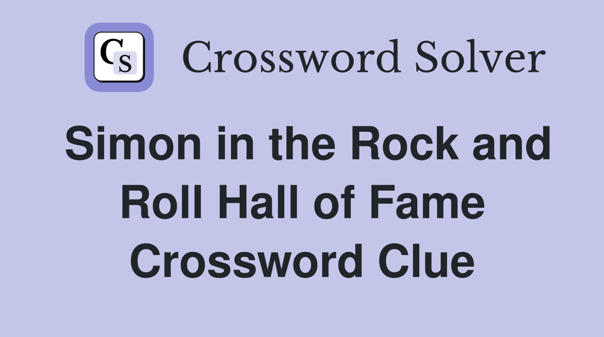 Simon in the Rock and Roll Hall of Fame Crossword Clue