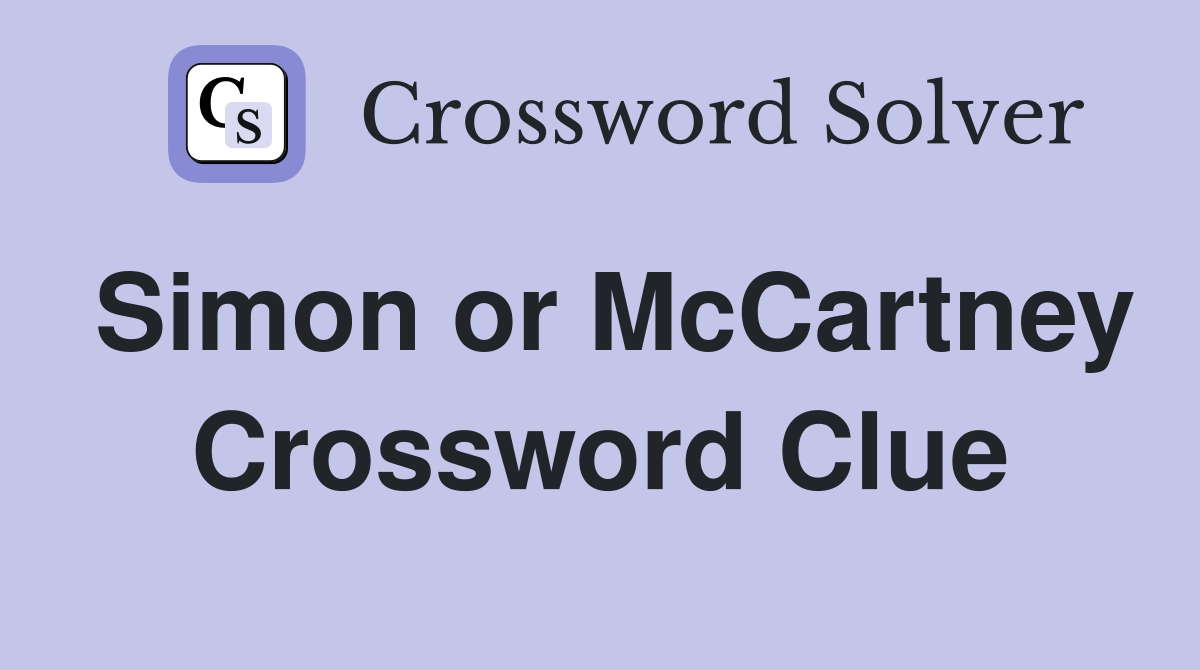 Simon or McCartney Crossword Clue