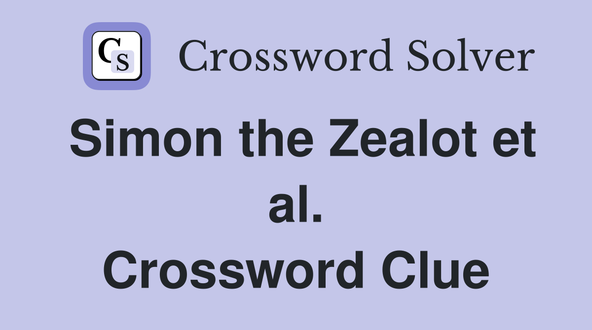Simon the Zealot et al. Crossword Clue