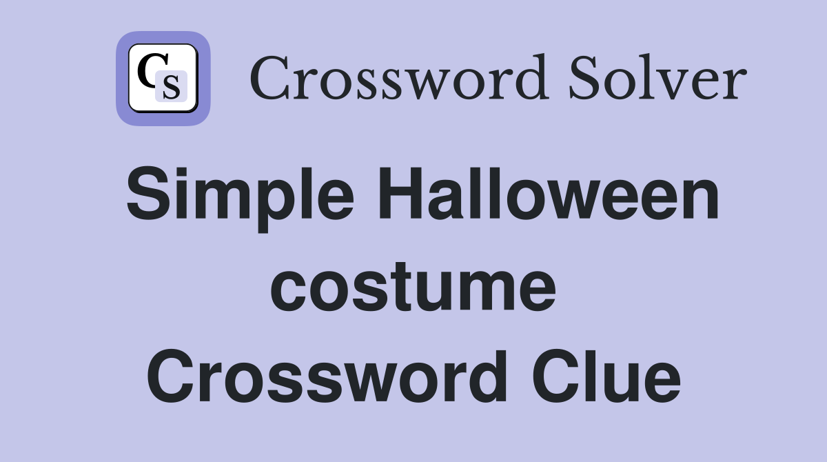 Simple Halloween costume Crossword Clue