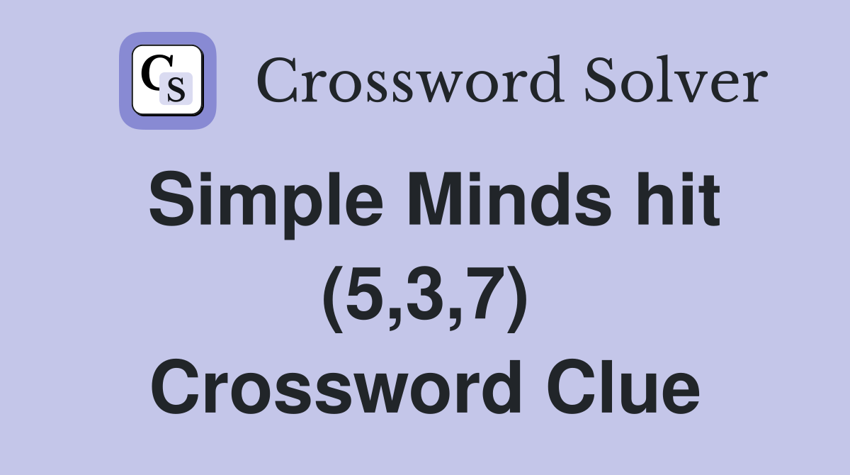 Simple Minds hit (5,3,7) Crossword Clue