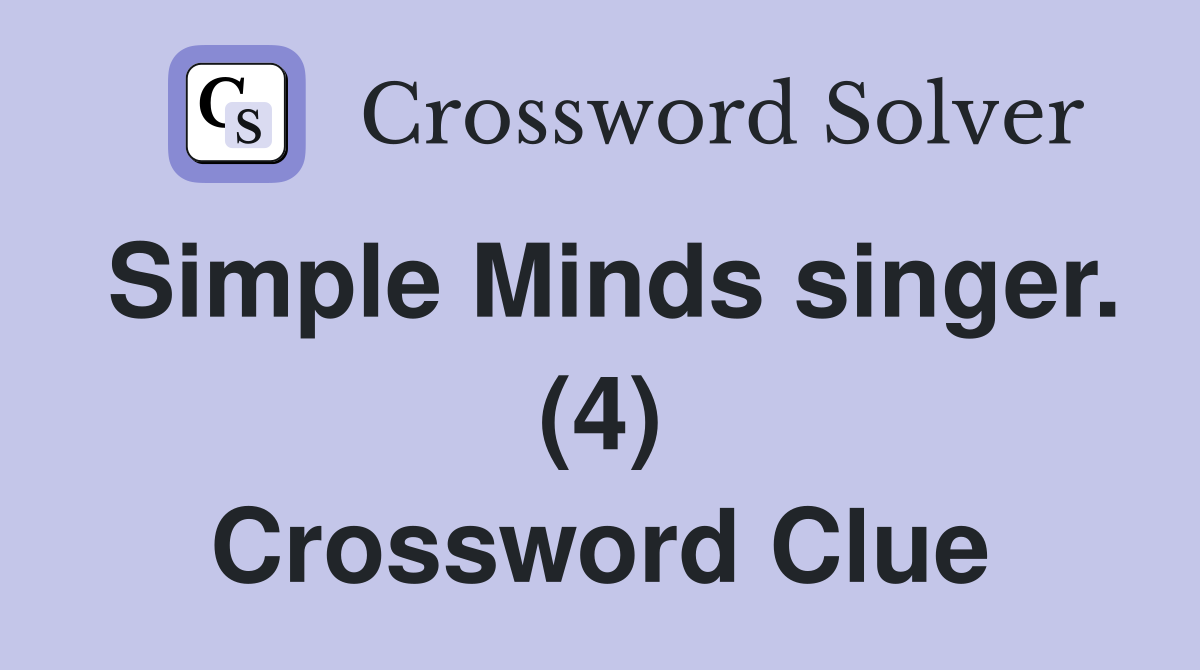 Simple Minds singer. (4) Crossword Clue