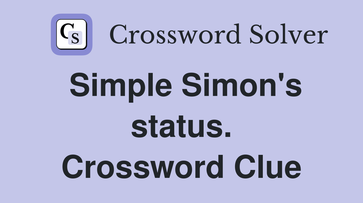 Simple Simon's status. Crossword Clue