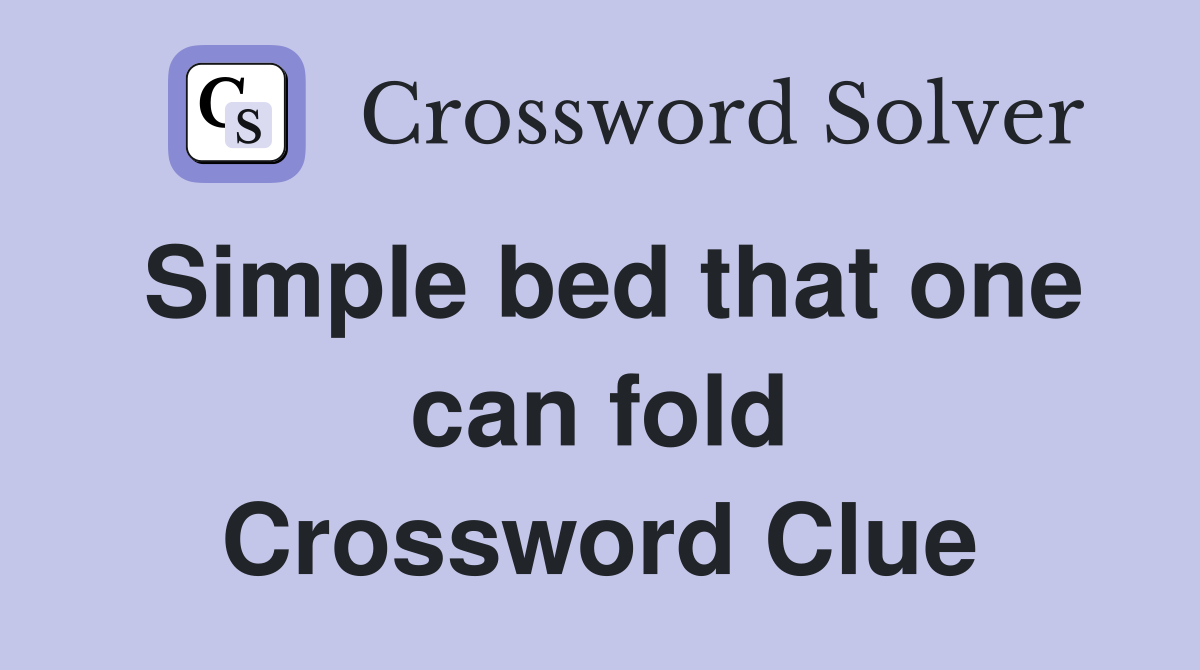 Simple bed that one can fold Crossword Clue