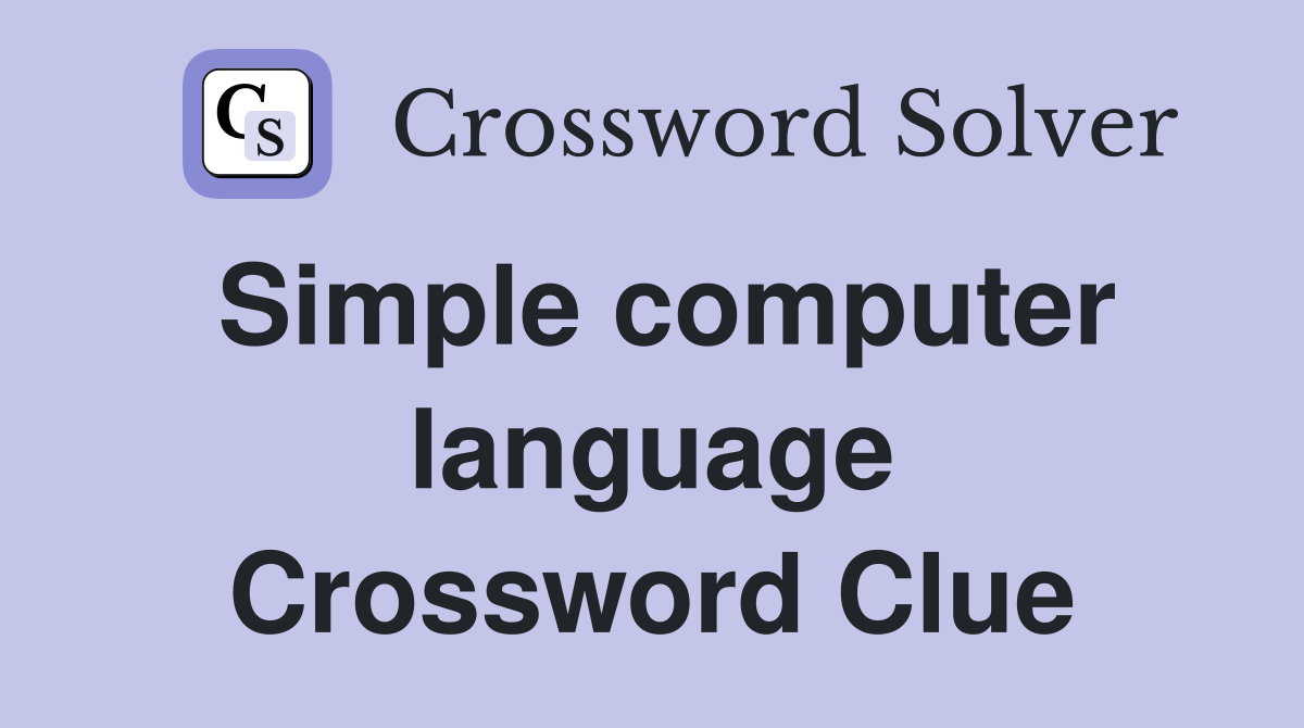 Simple computer language Crossword Clue