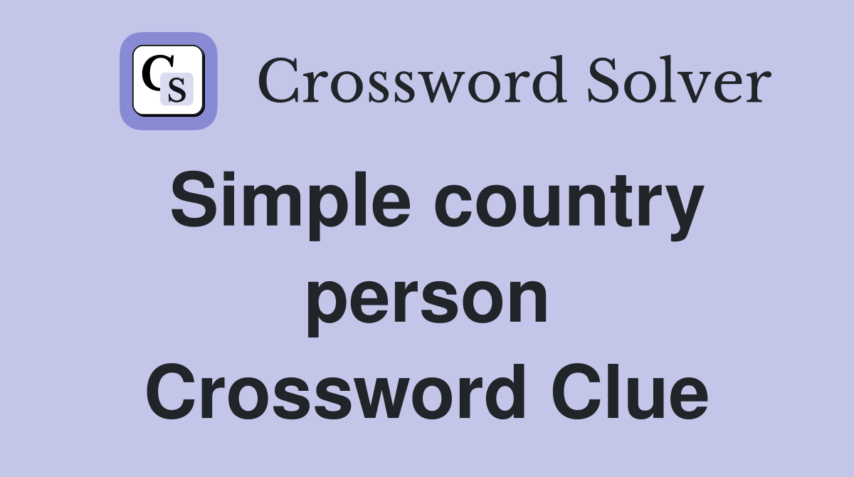 Simple country person Crossword Clue