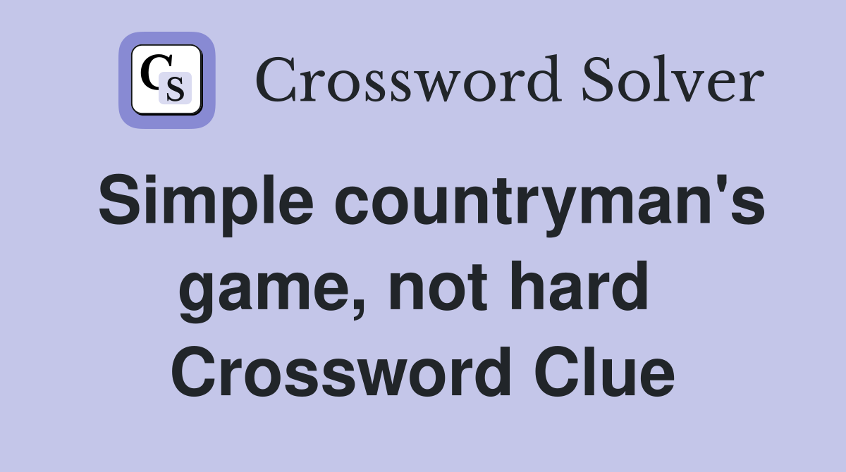 Simple countryman's game, not hard  Crossword Clue
