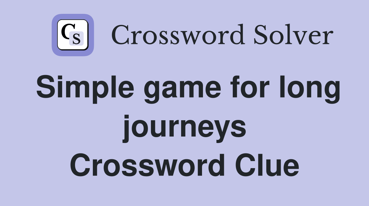 Simple game for long journeys Crossword Clue