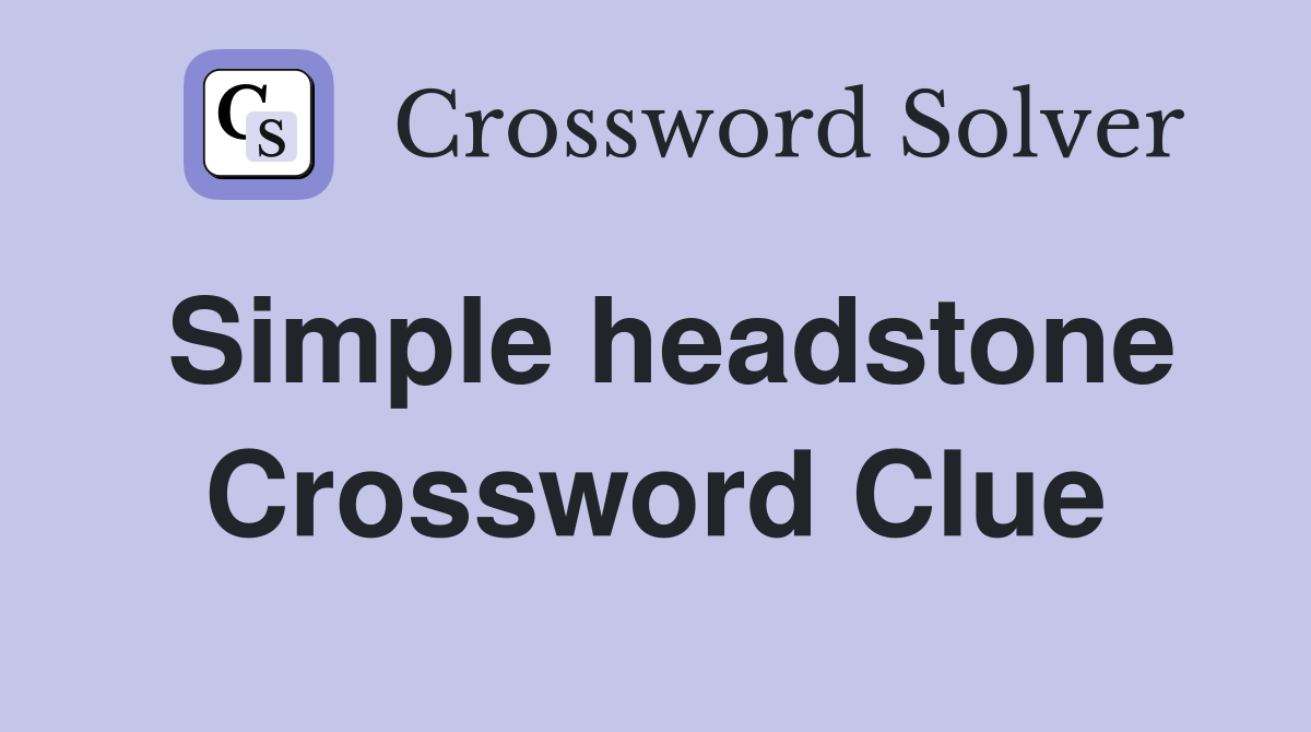 Simple headstone Crossword Clue