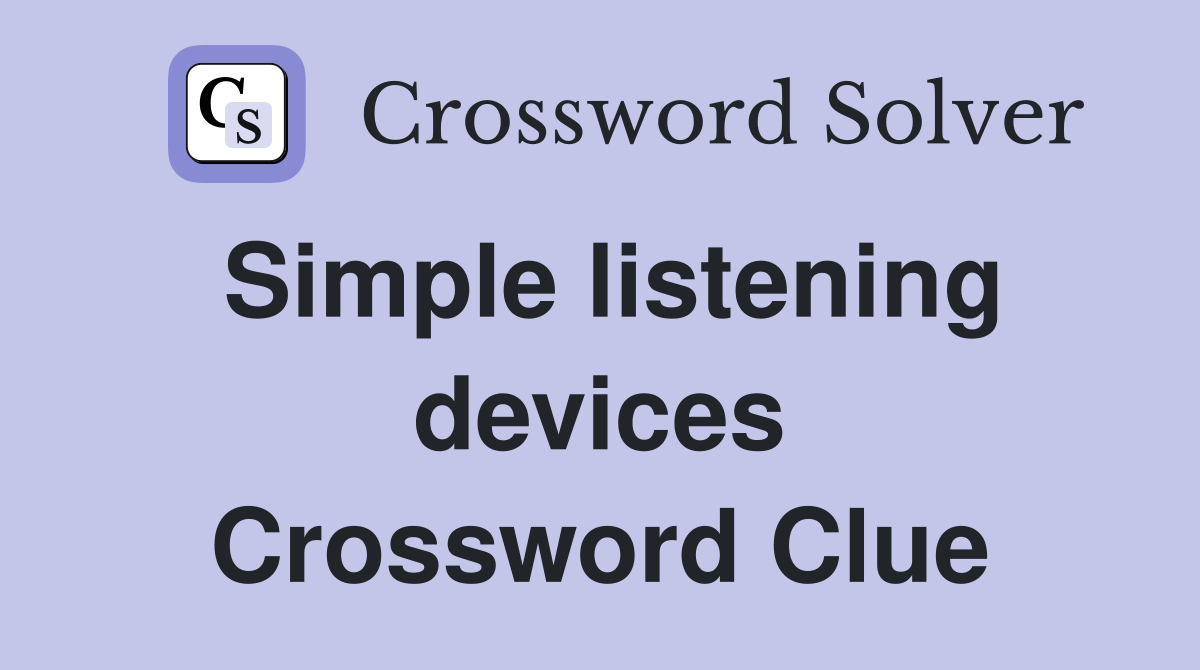 Simple listening devices Crossword Clue