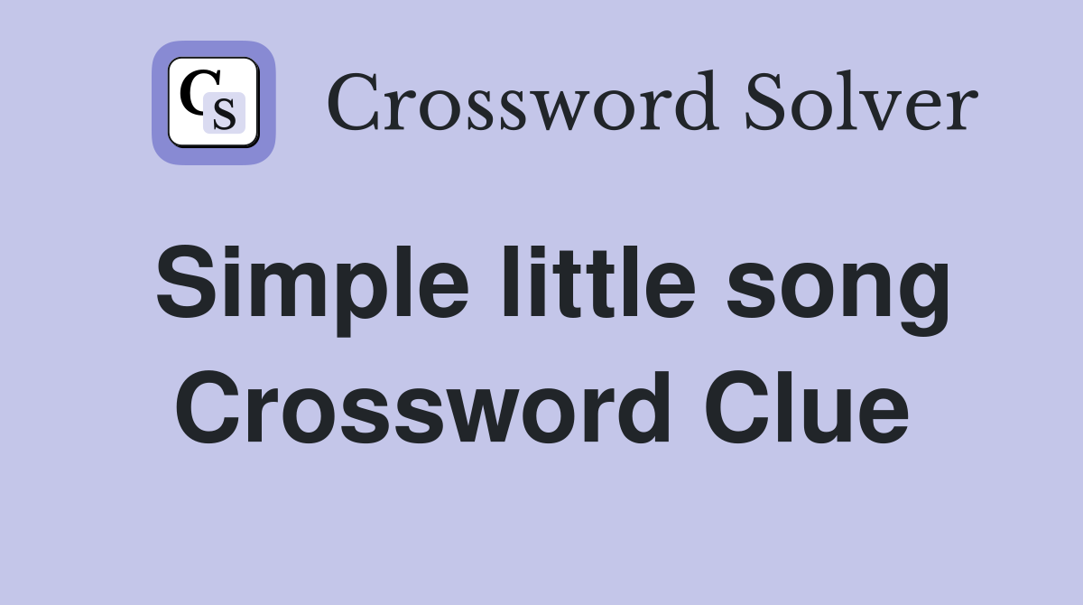 Simple little song Crossword Clue