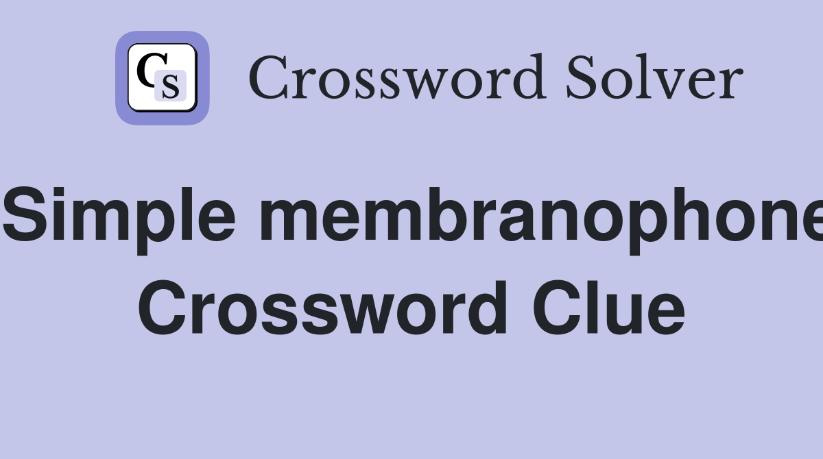 Simple membranophone Crossword Clue