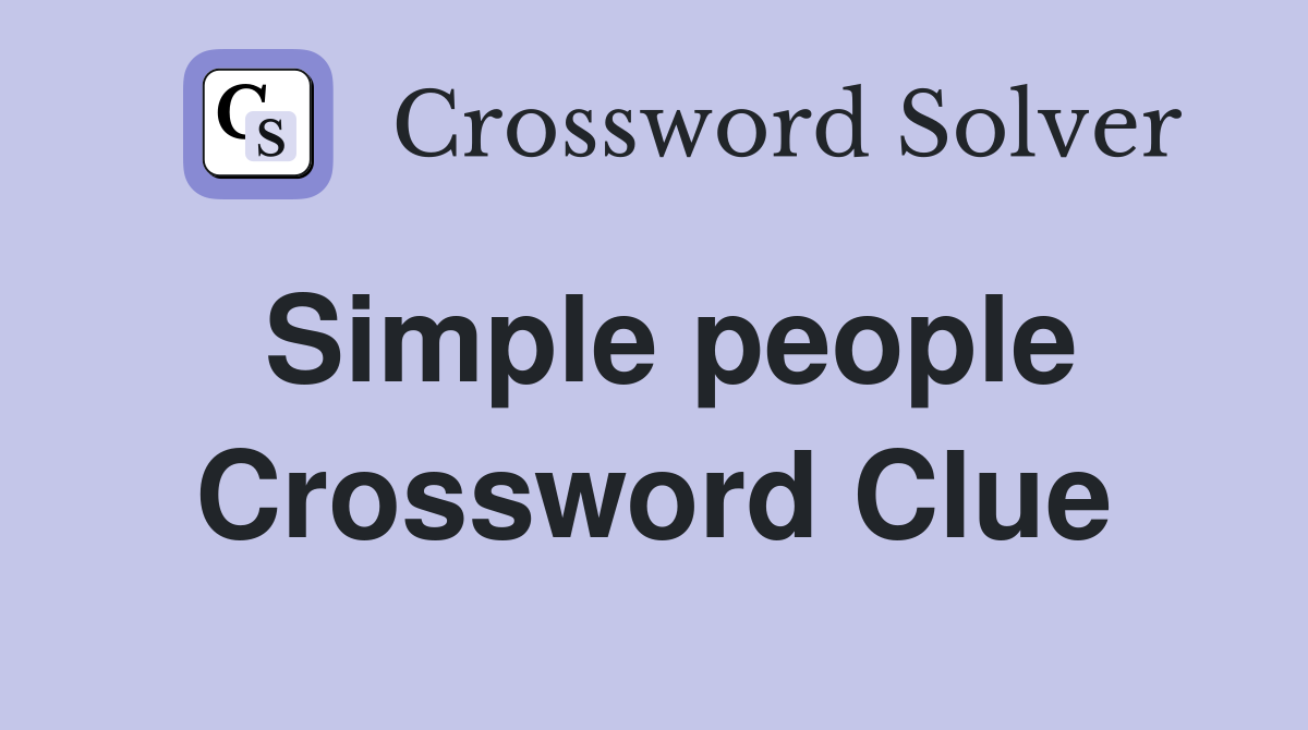 Simple people Crossword Clue