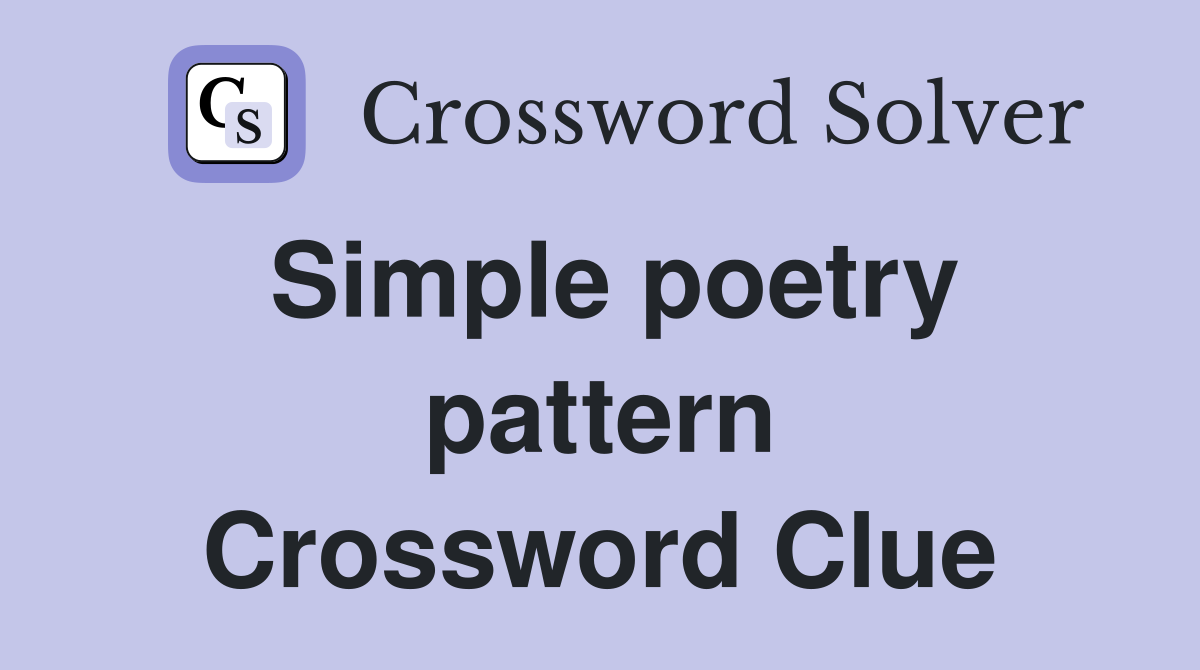 Simple poetry pattern Crossword Clue