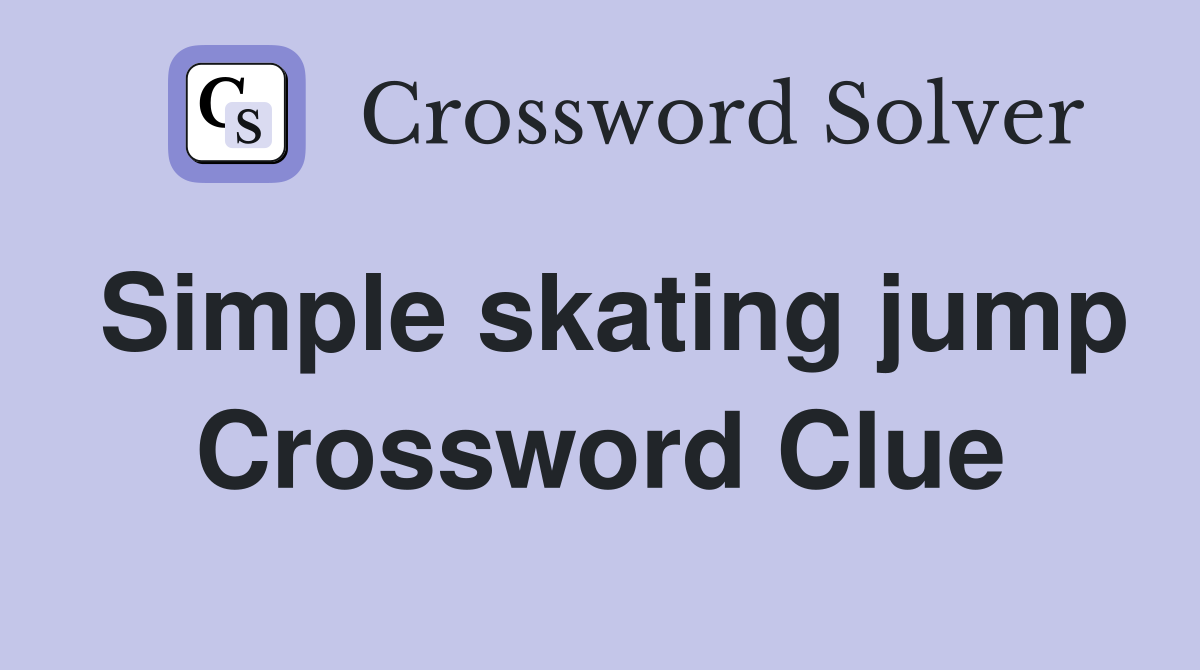 Simple skating jump Crossword Clue
