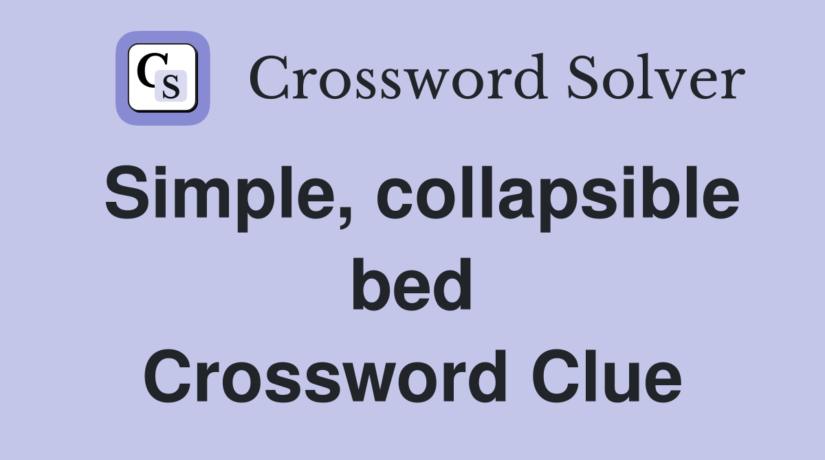 Simple, collapsible bed Crossword Clue