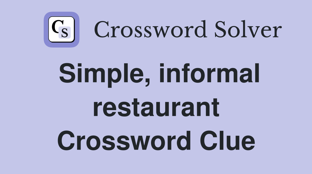 Simple, informal restaurant Crossword Clue