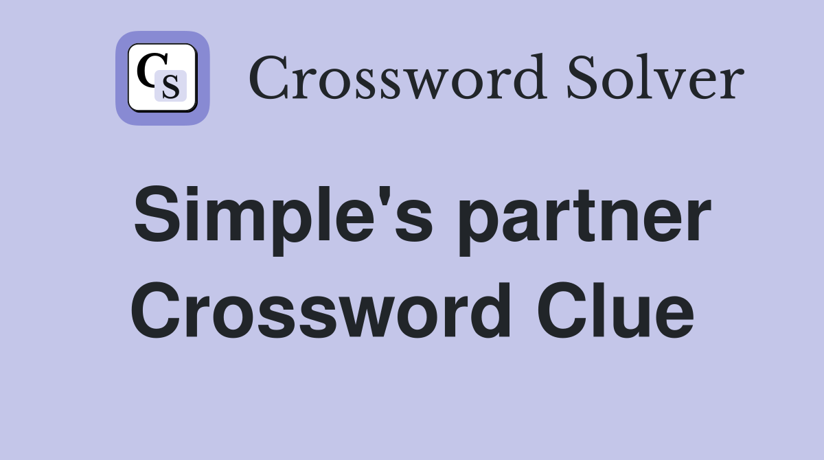 Simple's partner Crossword Clue