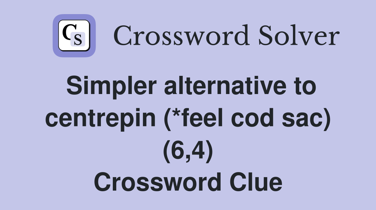 Simpler alternative to centrepin (*feel cod sac) (6,4) Crossword Clue