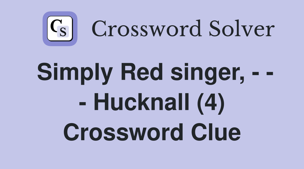 Simply Red singer, - - - Hucknall (4) Crossword Clue