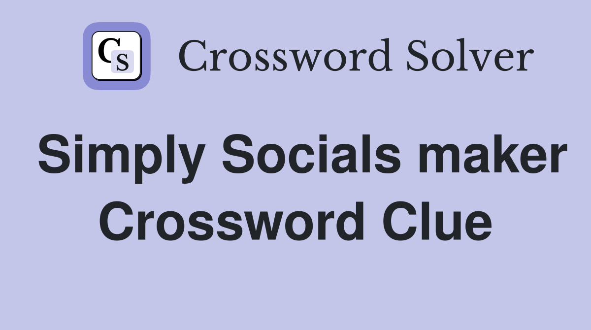 Simply Socials maker Crossword Clue