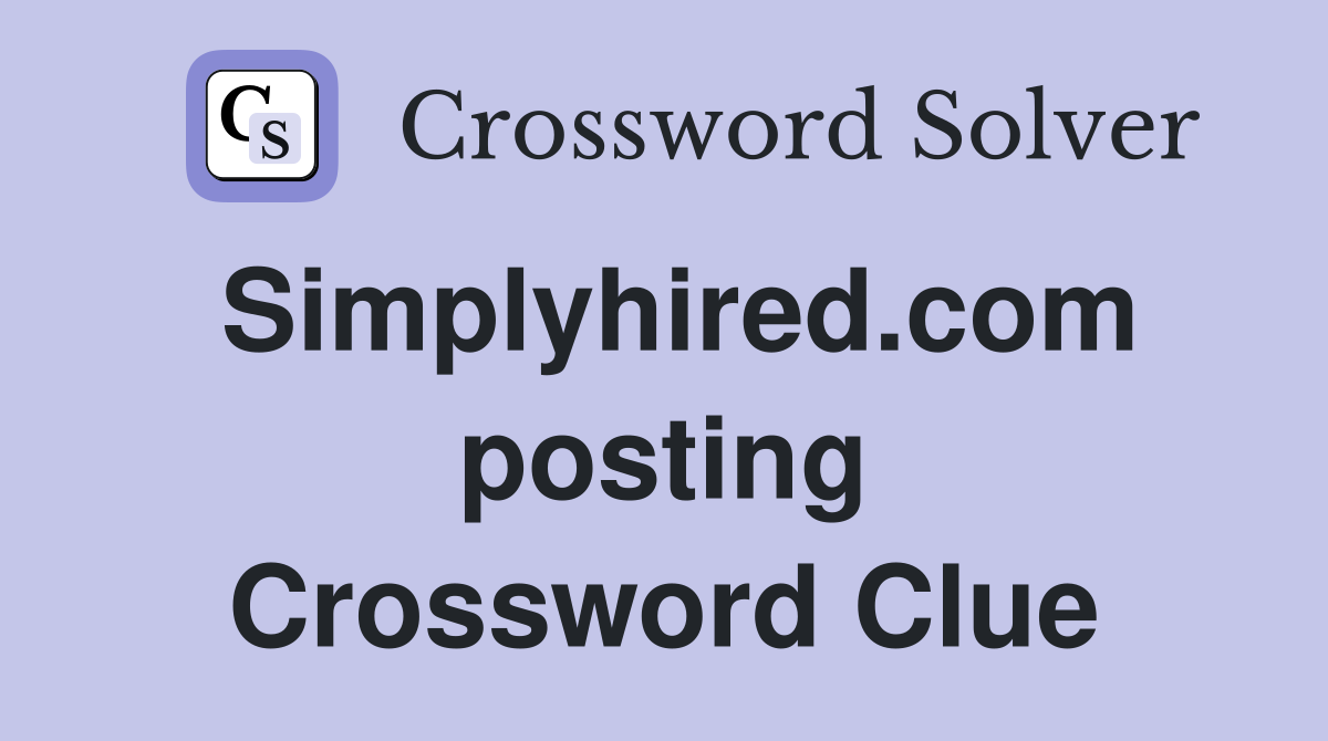 Simplyhired.com posting Crossword Clue
