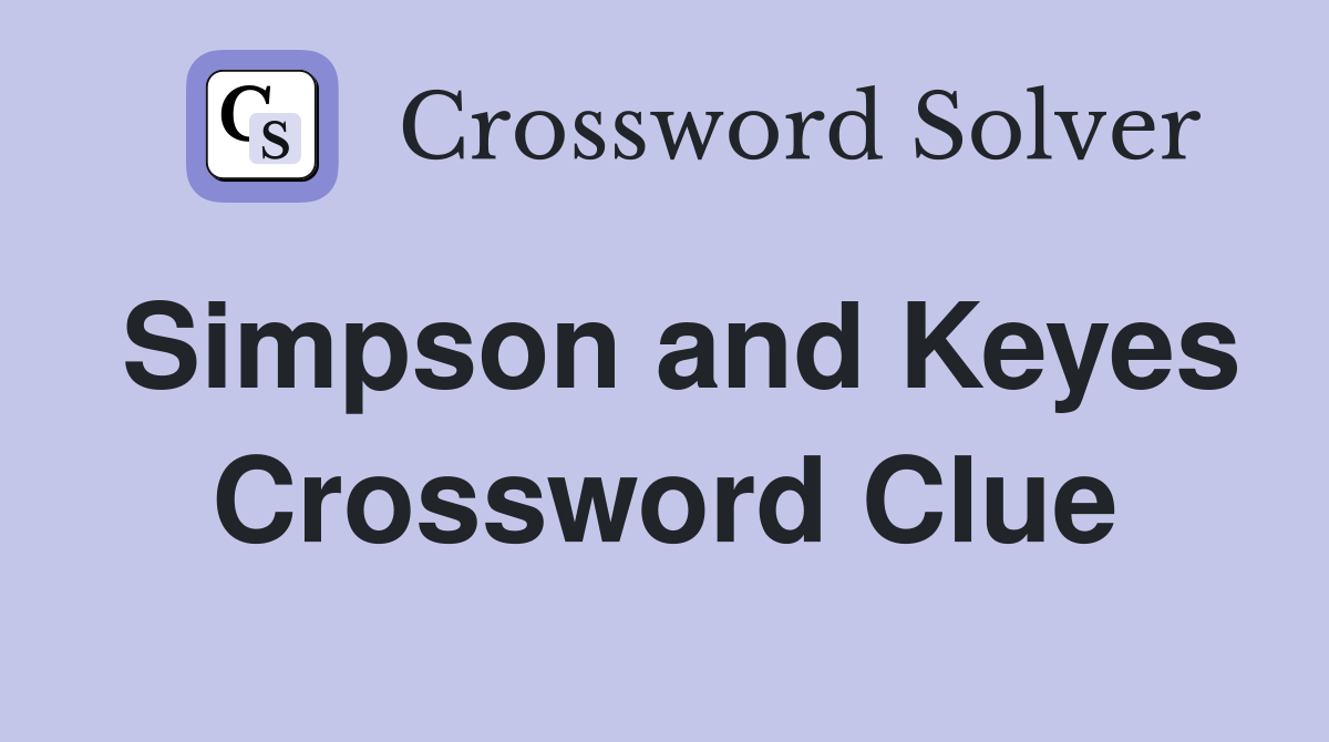 Simpson and Keyes Crossword Clue