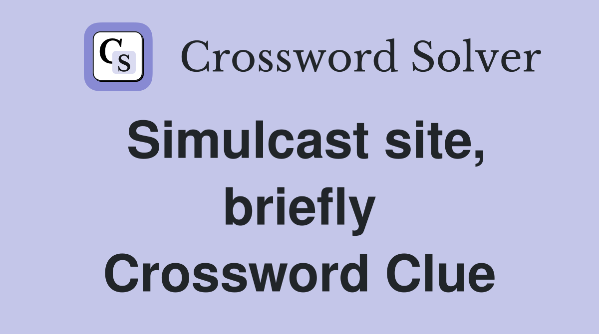 Simulcast site, briefly Crossword Clue
