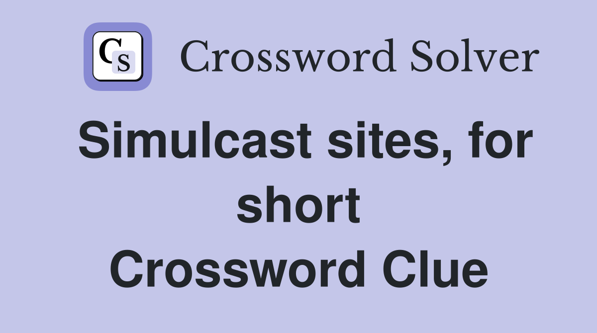 Simulcast sites, for short Crossword Clue