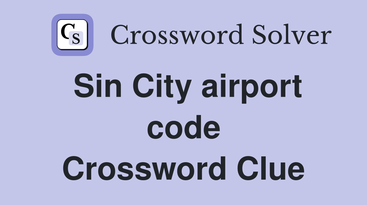 Sin City airport code Crossword Clue