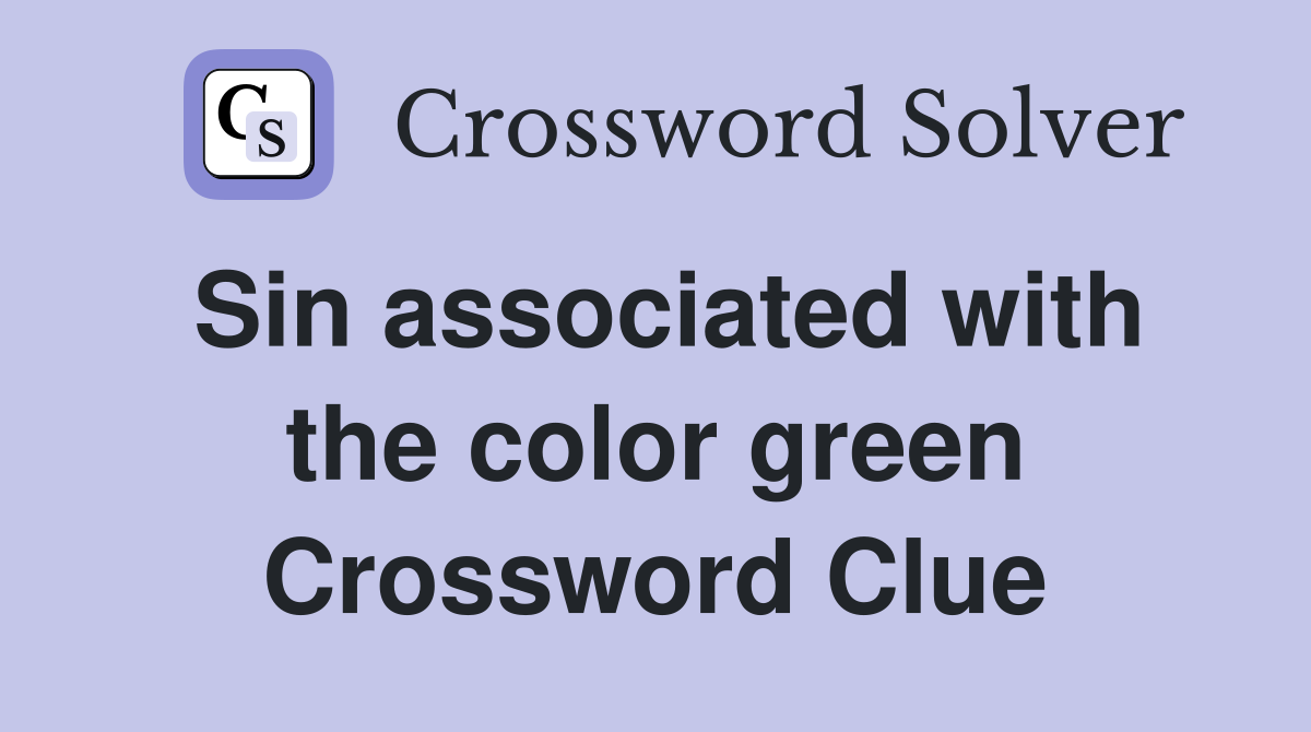 Sin associated with the color green Crossword Clue
