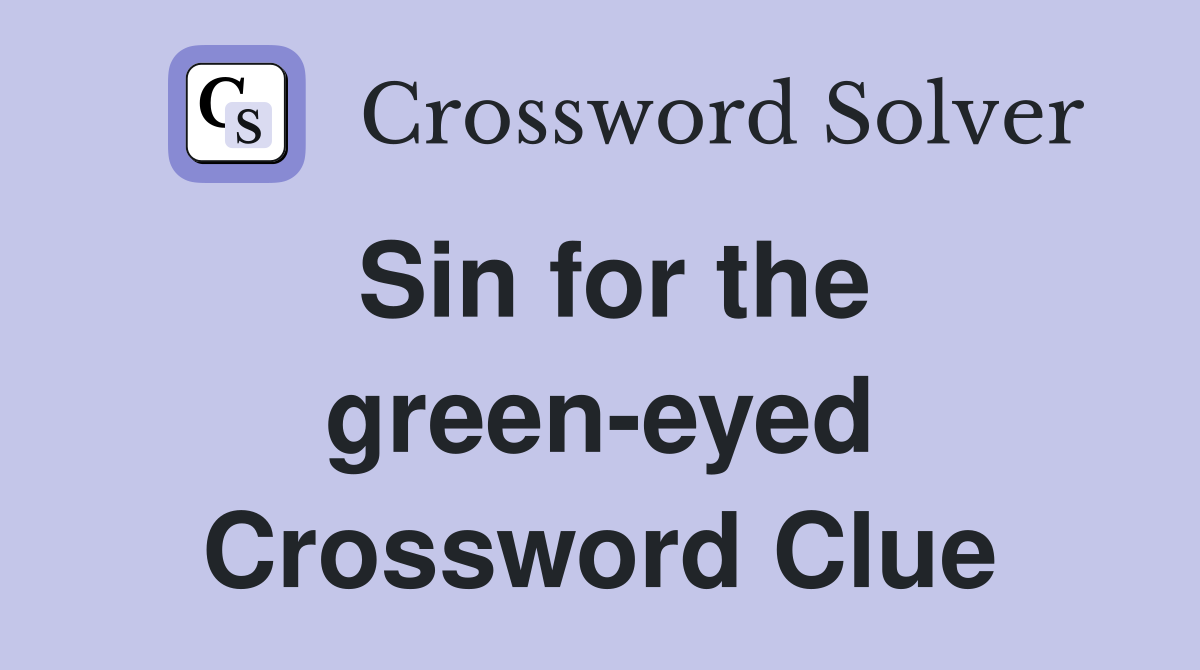 Sin for the green-eyed Crossword Clue