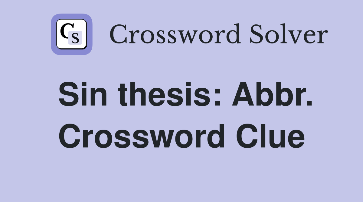 Sin thesis: Abbr. Crossword Clue