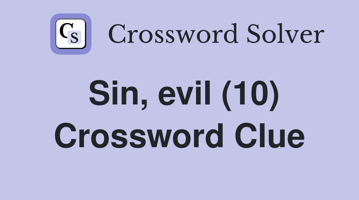 Sin, evil (10) Crossword Clue