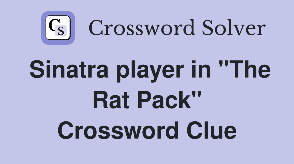 Sinatra player in "The Rat Pack" Crossword Clue