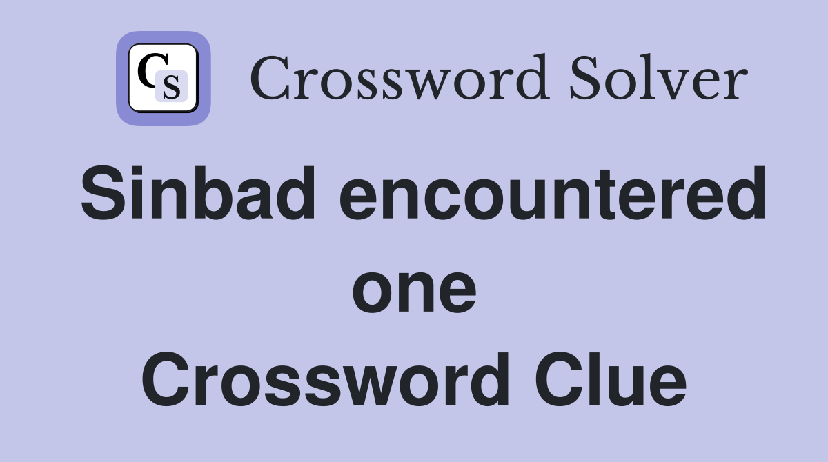 Sinbad encountered one Crossword Clue