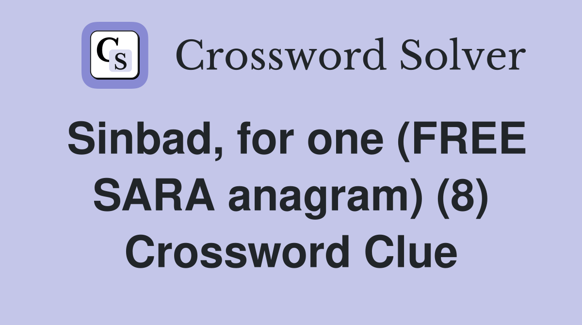 Sinbad, for one (FREE SARA anagram) (8) Crossword Clue