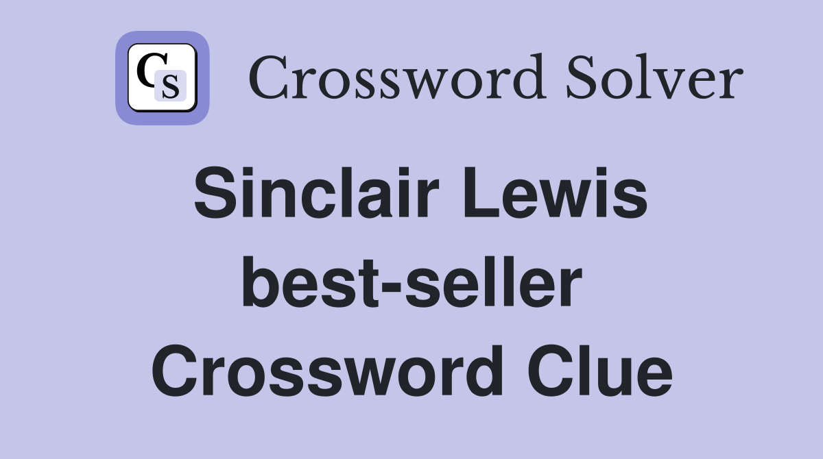 Sinclair Lewis best-seller Crossword Clue